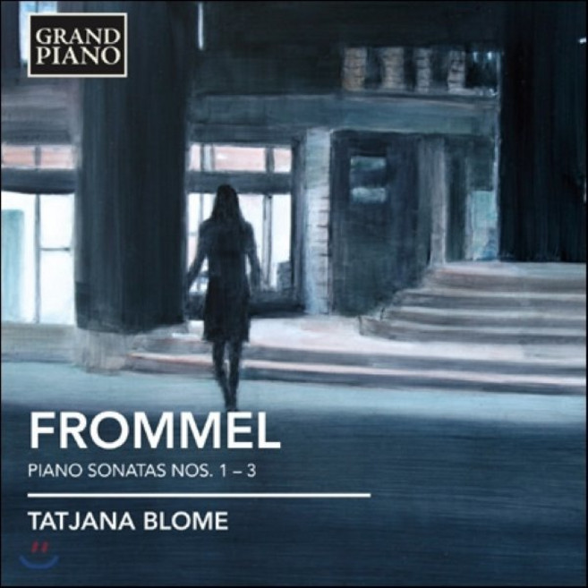 [CD] Tatjana Blome 게르하르트 프로멜: 피아노 소나타 1-3번 (Gerhard Frommel: Piano Sonatas Nos.1-3) 타탸나 블로메