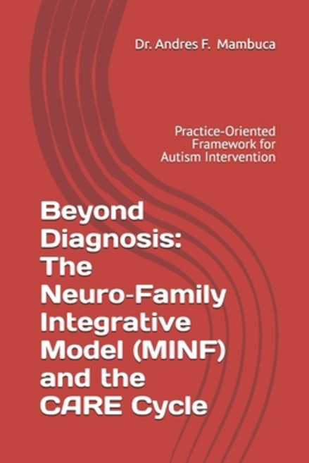 (英文圖書)Beyond Diagnosis: The Neuro-Family Integrative Model (MINF) and the CARE Cycle:... 平裝版, Independently Published, 英文