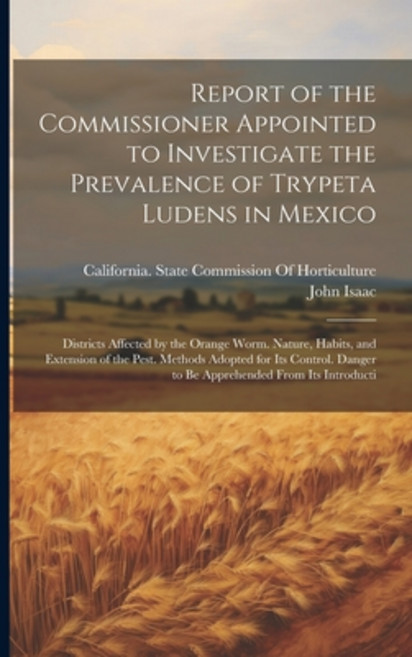 (영문도서) Report of the Commissioner Appointed to Investigate the Prevalence of Trypeta Ludens in Mexic... Paperback, Legare Street Press, English, 9781021694812