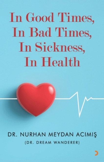 (영문도서)In Good Times In Bad Times In Sickness In Health Paperback, Independently Published, English, 9798296590763