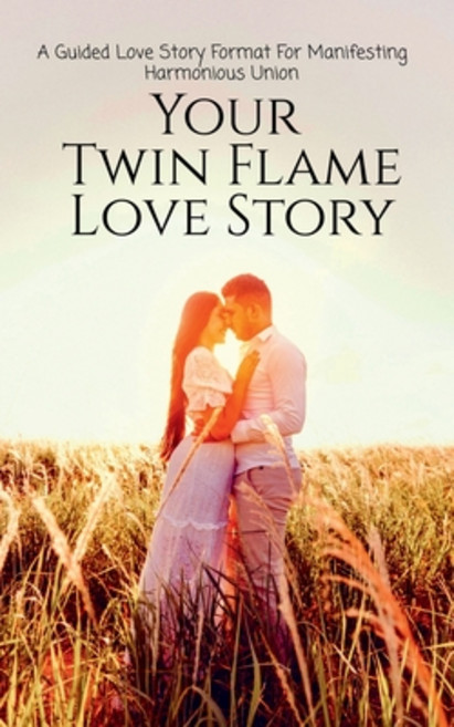 (영문도서) Your Twin Flame Love Story: A Guided Love Story Format For Manifesting Harmonio... Paperback, Notion Press, English, 9798887832807