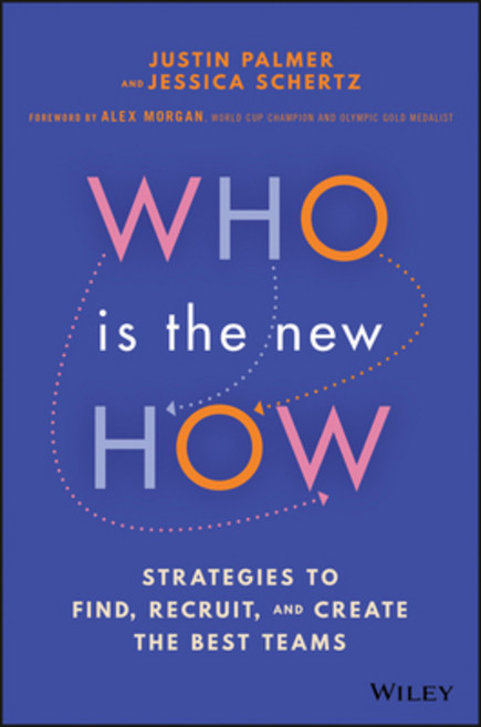 (영문도서) Who Is the New How: Strategies to Find Recruit and Create the Best Teams Hardcover, Wiley, English, 9781119898986