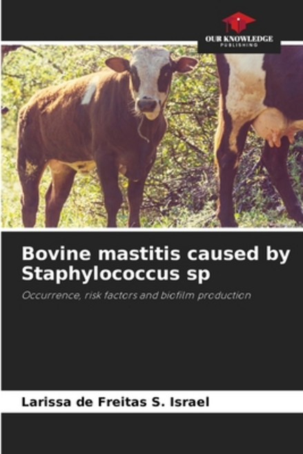 (영문도서) Bovine mastitis caused by Staphylococcus sp Paperback, Our Knowledge Publishing, English, 9786206441137