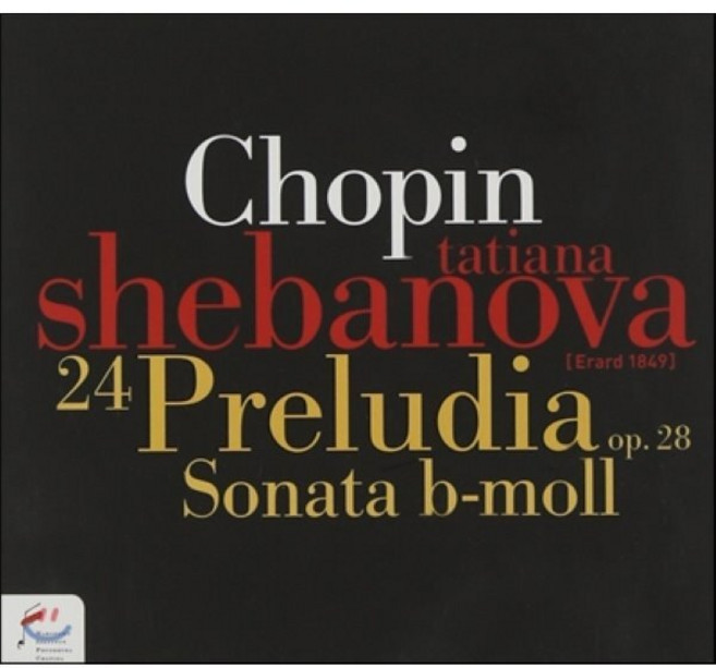 [CD] Tatiana Shebanova 쇼팽: 전주곡 피아노 소나타 2번 (Chopin: 24 Preludes Op. 28)