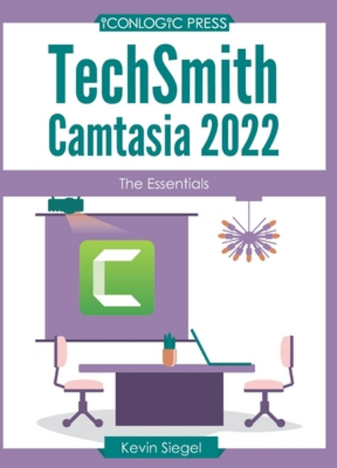 (영문도서) TechSmith Camtasia 2022: The Essentials Paperback, Iconlogic, Inc., English, 9781944607890