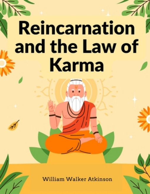 (영문도서) Reincarnation and the Law of Karma: A Study of the Old-New World-Doctrine of Rebirth and Spi... Paperback, Sorens Books, English, 9781805474135