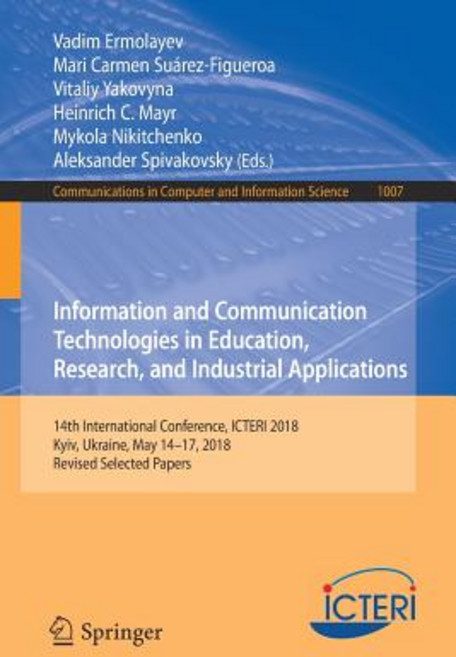 (영문도서) Information and Communication Technologies in Education Research and Industrial Application... Paperback, Springer, English, 9783030139285