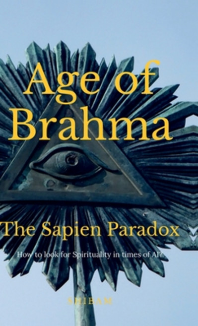 (영문도서) Age of Brahma: The Sapien Paradox Hardcover, Notion Press, English, 9798894462462