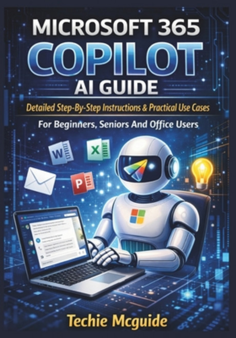 (영문도서)Microsoft 365 Copilot AI Guide: Detailed Step-By-Step Instructions & Practical U... Paperback, Independently Published, English, 9798242527690
