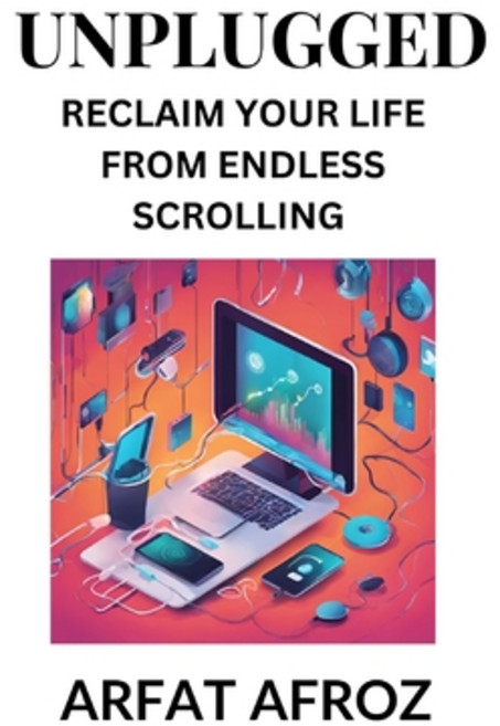 (영문도서) Unplugged: Reclaim Your Life from Endless Scrolling Paperback, Independently Published, English, 9798307770900