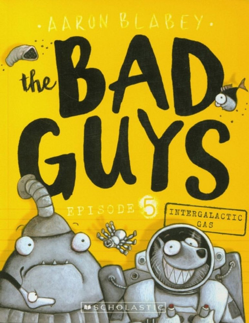 The Bad Guys Episode 5: in Intergalactic Gas, Scholastic