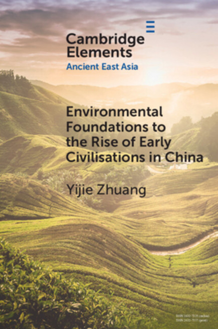(영문도서) Environmental Foundations to the Rise of Early Civilisations in China Paperback, Cambridge University Press, English, 9781009158961