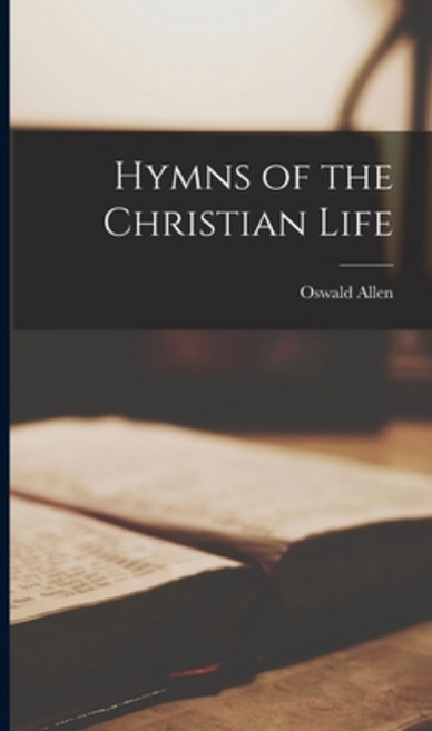(영문도서) Hymns of the Christian Life Hardcover, Legare Street Press