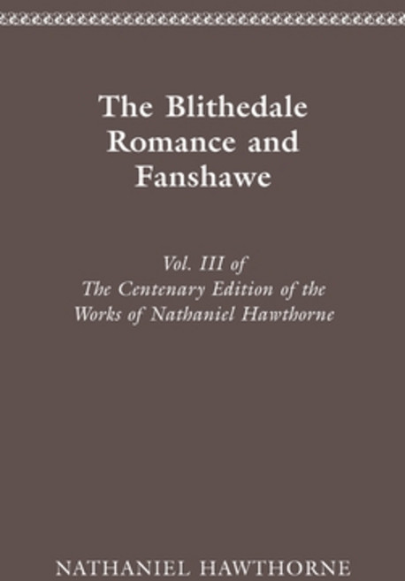 (영문도서) Centenary Ed Works Nathaniel Hawthorne: Vol. III the Blithedale Romance and Fan Hardcover, Ohio State University Press, English, 9780814200612