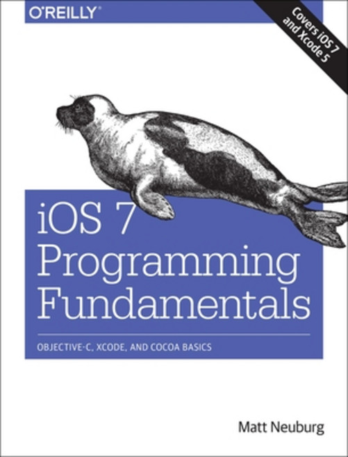 (영문도서) iOS 7 Programming Fundamentals: Objective-C Xcode and Cocoa Basics Paperback, O'Reilly Media, English, 9781491945575