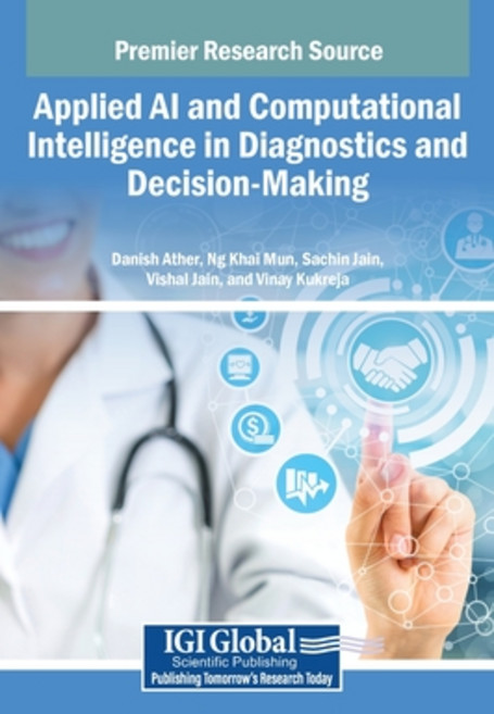 (영문도서)Applied AI and Computational Intelligence in Diagnostics and Decision-Making Hardcover, IGI Global, English, 9798337333113
