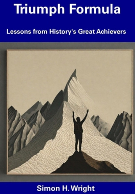 (영문도서) Triumph Formula: Lessons from History's Great Achievers Paperback, Independently Published, English, 9798343082746