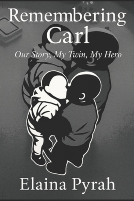 (英文圖書)Remembering Carl: Our Story My Twin My Hero. 平裝版, Independently Published, English
