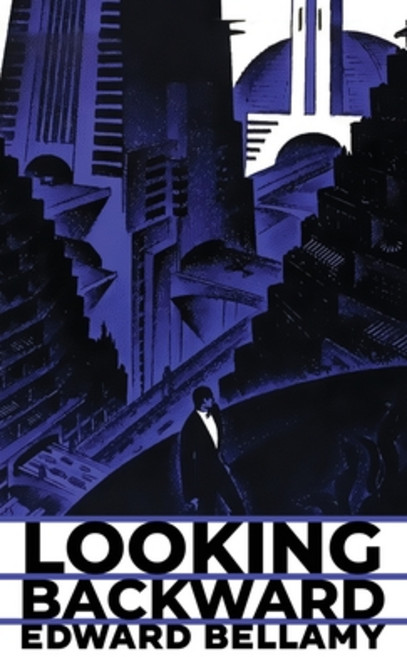(영문도서) Looking Backward: The Original 1888 Edition Hardcover, Suzeteo Enterprises, English, 9781645941729