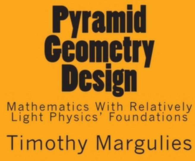 (영문도서) Pyramid Geometry Design: Mathematics With Relatively Light Physics? Foundations Paperback, Createspace Independent Pub..., English, 9781500445034