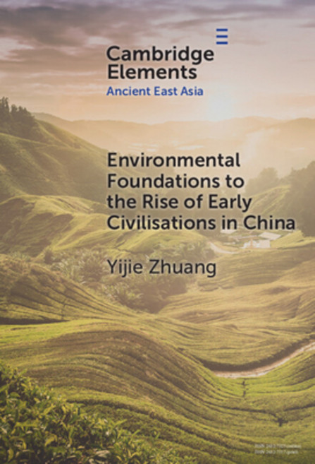 (영문도서) Environmental Foundations to the Rise of Early Civilisations in China Hardcover, Cambridge University Press, English, 9781009507424