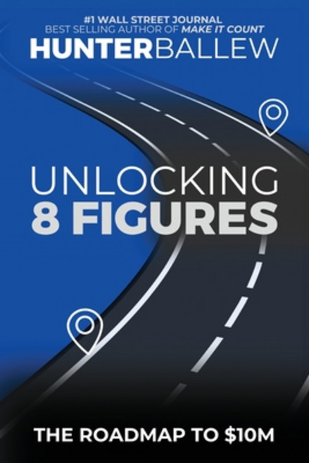 (영문도서) Unlocking 8 Figures: The Roadmap to $10M Paperback, Selfpublishing.com, English, 9798893166231