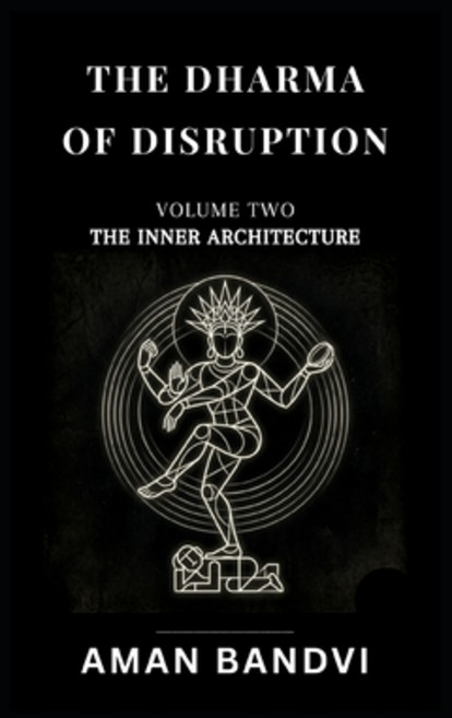 (영문도서)The Dharma of Disruption Volume II: The Inner Architecture Consciousness Cognit... Paperback, Independently Published, English, 9798259412903