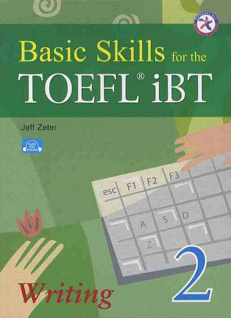 BASIC SKILLS FOR THE TOEFL IBT WRITING 2, BASIC SKILLS FOR THE TOEFL I.., JEFF ZETER(저), Compass Publishing