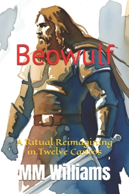 (영문도서)Beowulf: A Ritual Reimagining in Twelve Cantos Paperback, Independently Published, English, 9798263045043