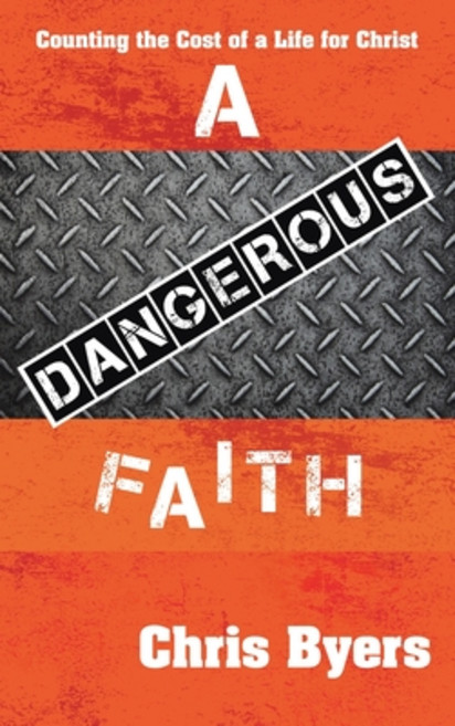 A Dangerous Faith: Counting the Cost of a Life for Christ Hardcover, WestBow Press, English, 9781664213029