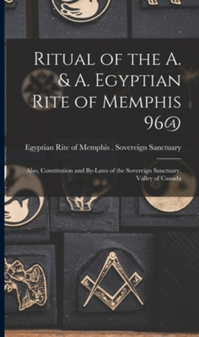 (영문도서) Ritual of the A. & A. Egyptian Rite of Memphis 96@: Also Constitution and By-laws of the Sov... Hardcover, Legare Street Press, English, 9781015832404