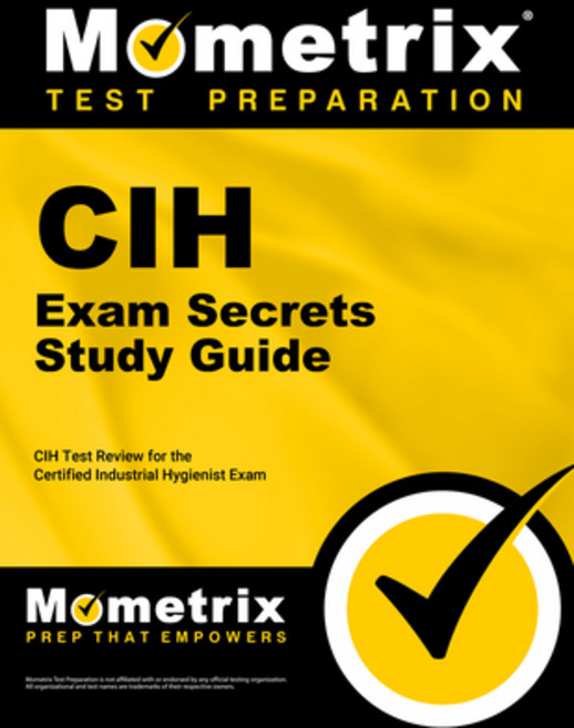 (영문도서) Cih Exam Secrets Study Guide: Cih Test Review for the Certified Industrial Hygienist Exam Paperback, Mometrix Media LLC, English, 9781609713546