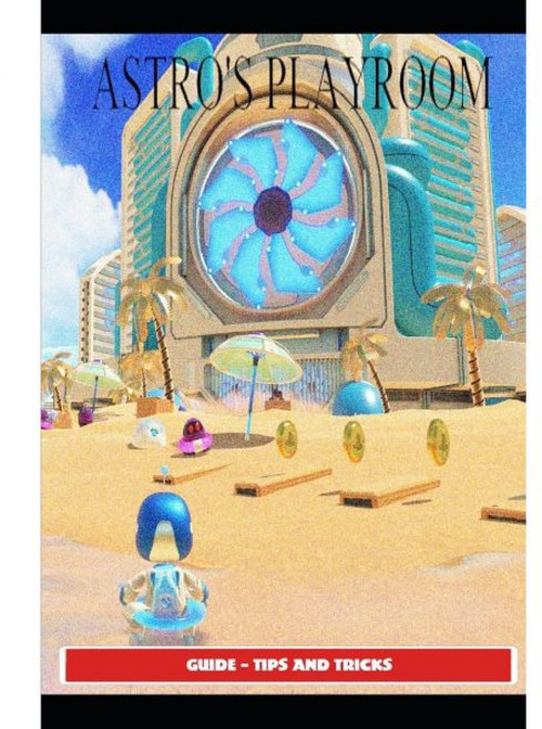 아스트로의 놀이방 가이드 팁 및
