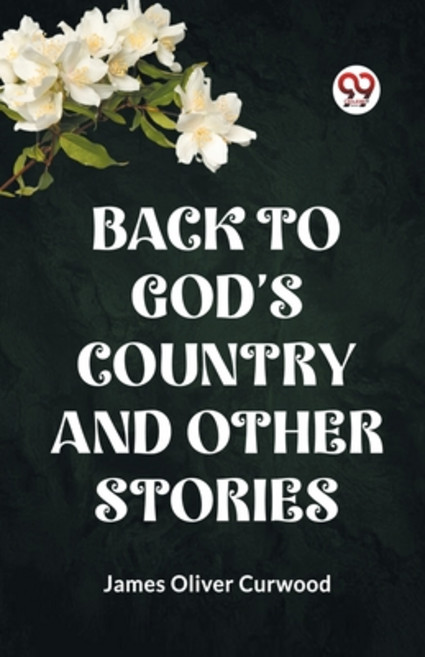(영문도서) Back to God's Country and Other Stories Paperback, Double 9 Books, English, 9789360466633