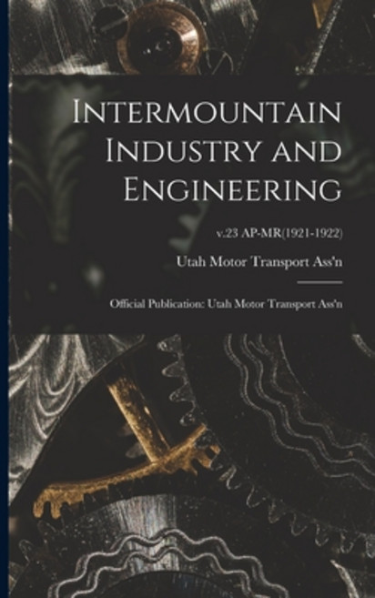 (영문도서) Intermountain Industry and Engineering: Official Publication: Utah Motor Transport Ass'n; v.2... Paperback, Hassell Street Press, English, 9781015022898
