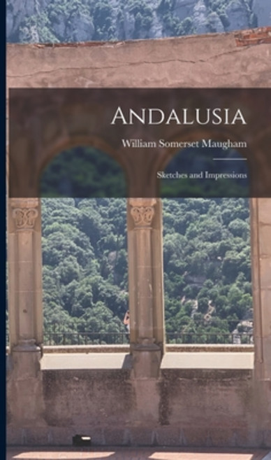 (영문도서) Andalusia: Sketches and Impressions Hardcover, Legare Street Press, English, 9781016324540