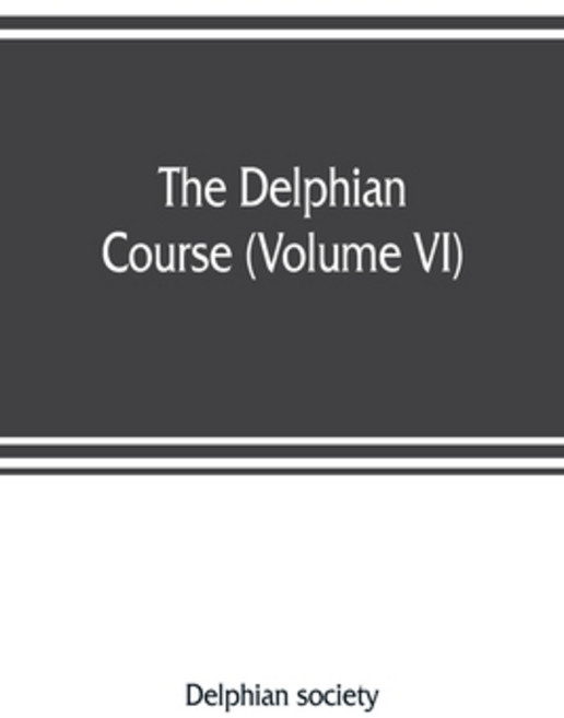 (영문도서) The Delphian course: a systematic plan of education embracing the world's progress and devel... Paperback, Alpha Edition, English, 9789353807450