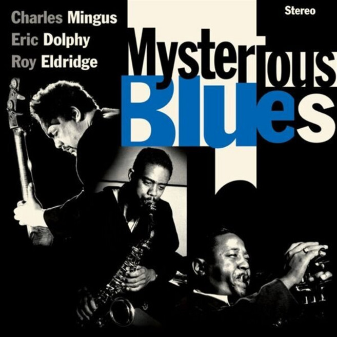[CD] Charles Mingus & Eric Dolphy & Roy Eldridge (찰스 밍거스 & 에릭 돌피 & 로이 엘드리지) - Mysterious Blues