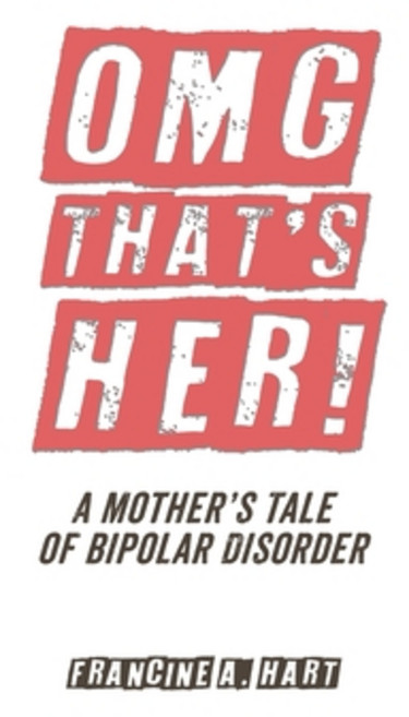(영문도서) OMG That's Her!: A Mother's Tale of Bipolar Disorder Paperback, Dorrance Publishing Co., English, 9798891275928