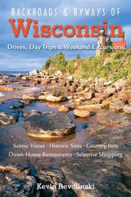 Backroads & Byways of Wisconsin: Drives Day Trips & Weekend Excursions, Countryman Pr