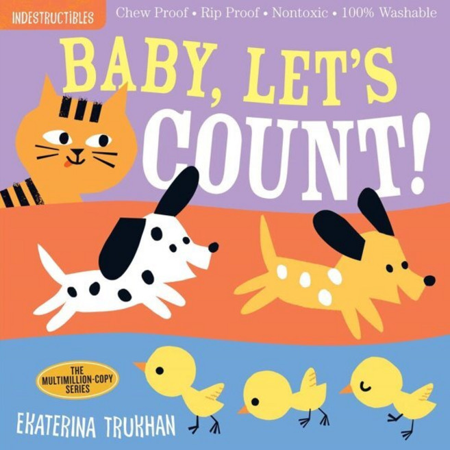 Baby Let's Count! (Indestructibles: 구강기 아이를 위한 츄잉북 시리즈) : Chew Proof · Rip Proof · Non..., Workman Kids