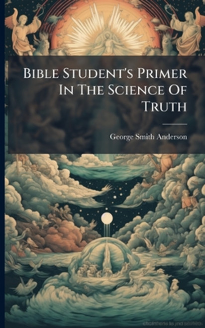 (영문도서)Bible Student's Primer In The Science Of Truth Paperback, Nabu Press, English, 9781245031639