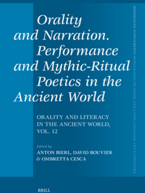(영문도서)Orality and Narration. Performance and Mythic-Ritual Poetics in the Ancient Worl... Hardcover, Brill, English, 9789004736900