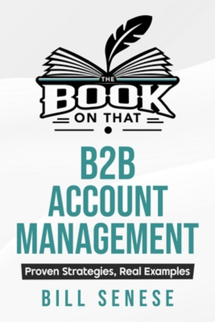 (英文圖書)The Book on That: B2B Account Management 平裝版, Willnata LLC, 英文