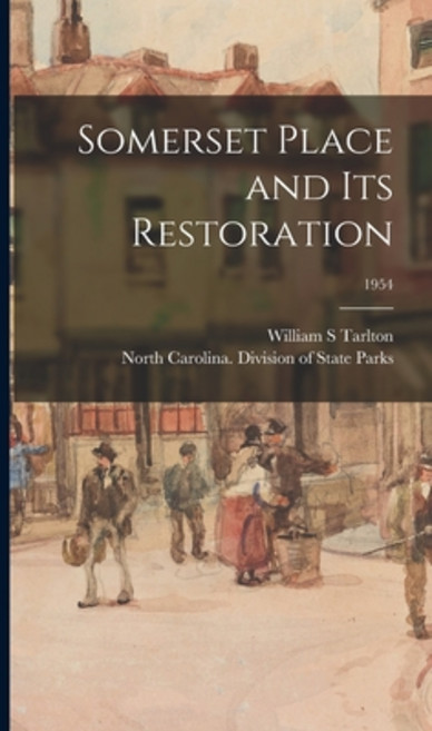 (영문도서) Somerset Place and Its Restoration; 1954 Hardcover, Hassell Street Press, English, 9781013321054