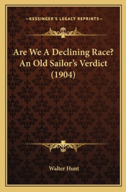 (영문도서) Are We A Declining Race? An Old Sailor's Verdict (1904) Paperback, Kessinger Publishing, English, 9781165897117