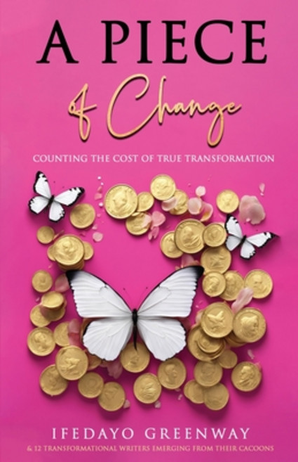(영문도서) A Piece of Change: Counting the Cost of True Transformation Paperback, Ig & More LLC, English, 9798986857091