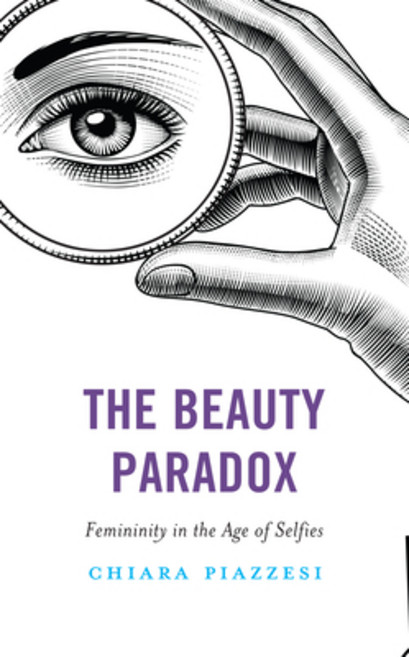 (영문도서) The Beauty Paradox: Femininity in the Age of Selfies Paperback, Rowman & Littlefield Publis..., English, 9781538175743