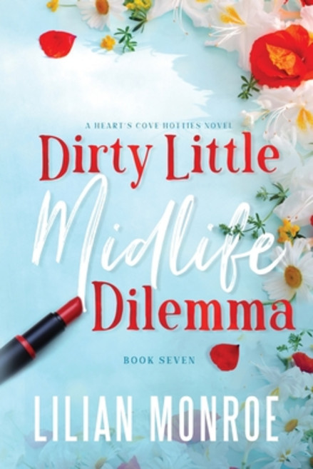 (영문도서) Dirty Little Midlife Dilemma: A later-in-life romance Paperback, Method and Madness Publishing, English, 9781922986474