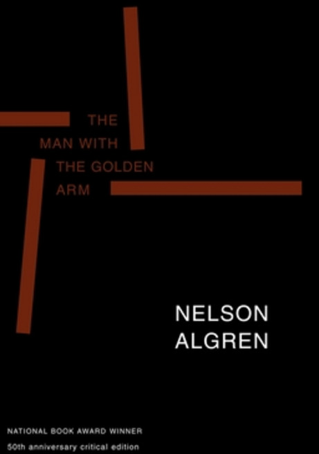 (영문도서) The Man with the Golden Arm (50th Anniversary Edition): 50th Anniversary Critical Edition Paperback, Seven Stories Press, English, 9781583220085